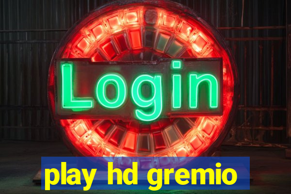 play hd gremio